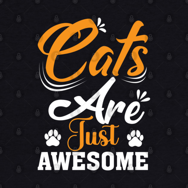 Cats Are Just Awesome by Premachandra's Store