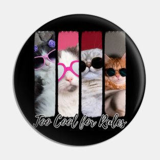 Too Cool for Rules – Stylish Cat Attitude Pin