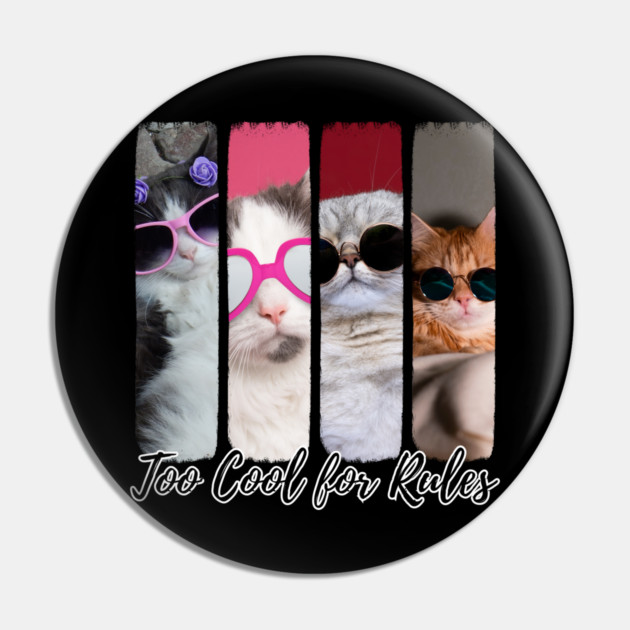 Too Cool for Rules – Stylish Cat Attitude Pin by Premachandra's Store