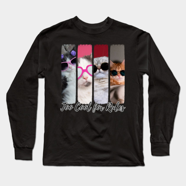Too Cool for Rules – Stylish Cat Attitude Long Sleeve T-Shirt by Premachandra's Store