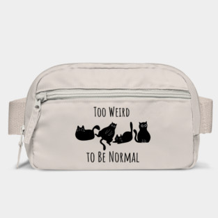 Too Weird To Be Normal Bag
