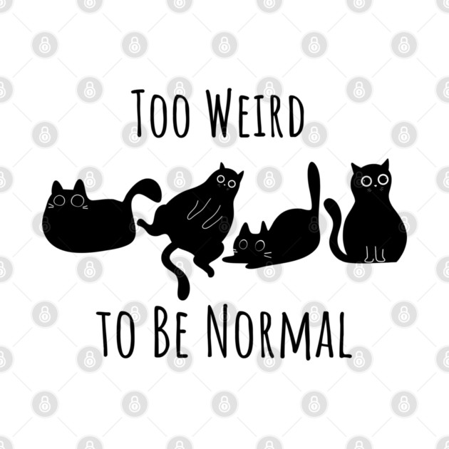 Too Weird To Be Normal by Premachandra's Store
