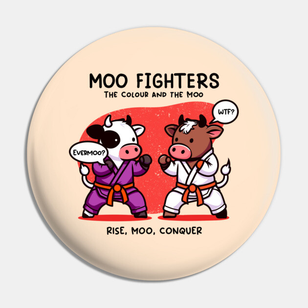 MOO FIGHTERS Pin by Fabrik
