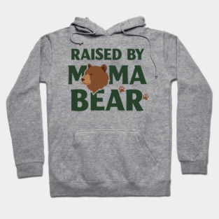 Raised By Mama Bear Hoodie