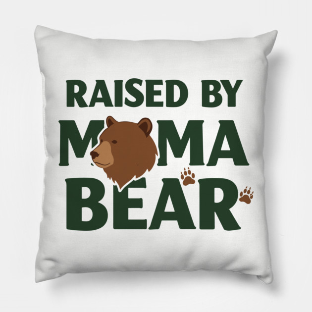 Raised By Mama Bear Pillow by enrynz