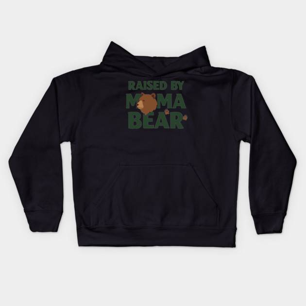 Raised By Mama Bear Kids Hoodie by enrynz