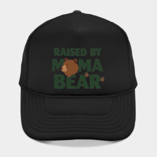 Raised By Mama Bear Hat