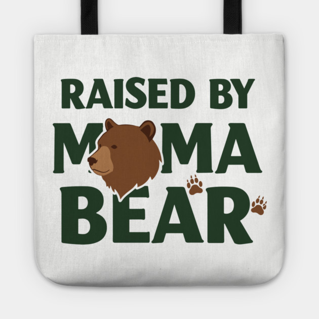 Raised By Mama Bear Tote by enrynz