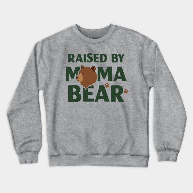 Raised By Mama Bear Crewneck Sweatshirt by enrynz