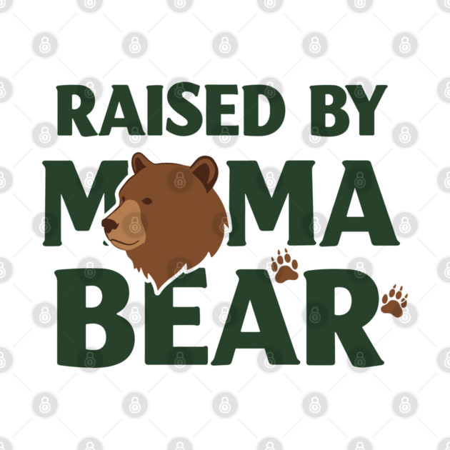 Raised By Mama Bear by enrynz