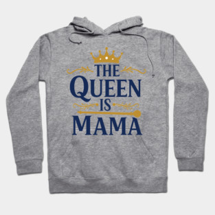 The Queen is Mama Hoodie