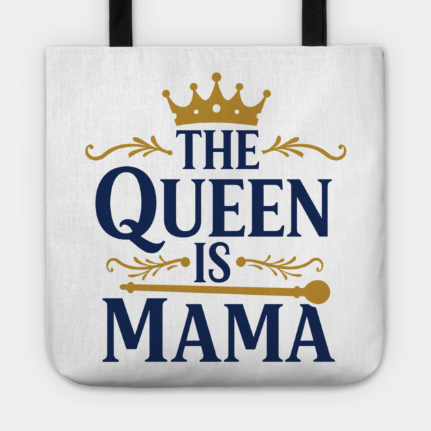 The Queen is Mama Tote by enrynz