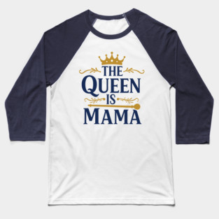 The Queen is Mama Baseball T-Shirt