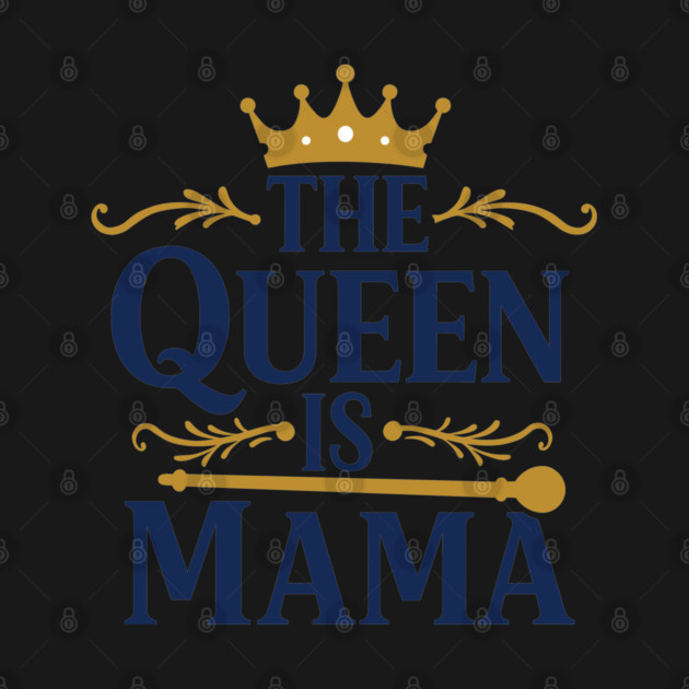 The Queen is Mama by enrynz