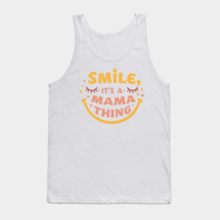 Smile, It's a Mama Thing Tank Top