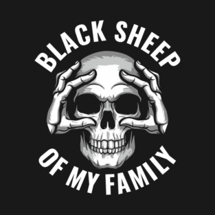 Black Sheep of My Family Nonconformist Rebellious Spirit T-Shirt