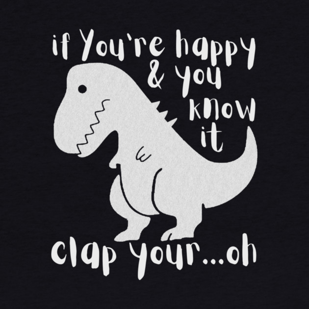 If You're Happy & You Know If Clap Your Oh Dinosaur by The WYLD Tribe