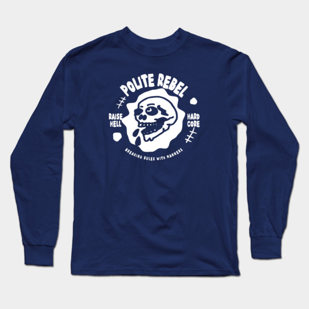 POLITE REBEL Long Sleeve T-Shirt by Fabrik