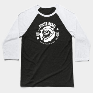 POLITE REBEL Baseball T-Shirt