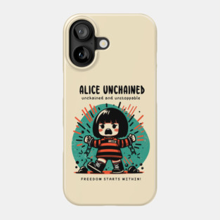 ALICE UNCHAINED Phone Case