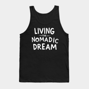 Living The Nomadic Dream Tank Top