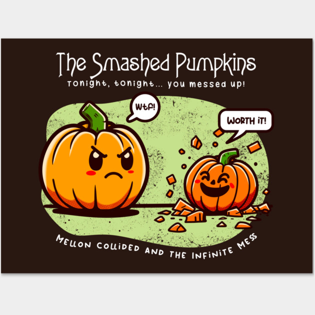 THE SMASHED PUMPKINS Wall Art by Fabrik