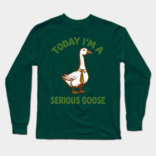 Serious Goose Long Sleeve T-Shirt