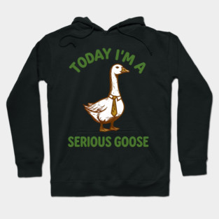Serious Goose Hoodie