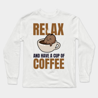 Relax-Coffee Long Sleeve T-Shirt