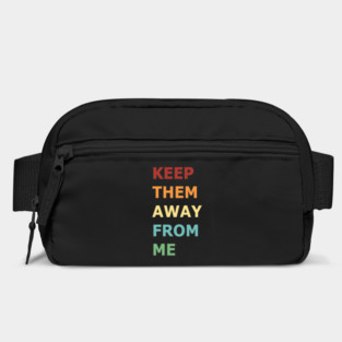 Keep-Them-Away-From-Me Bag