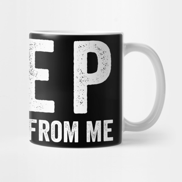 Keep-Them-Away-From-Me by ArtistTee ⭐⭐⭐⭐⭐