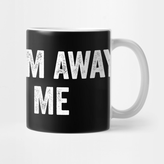 Keep Them Away From Me by ArtistTee ⭐⭐⭐⭐⭐