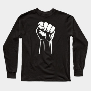 Raised Fist, Protest Fist Long Sleeve T-Shirt
