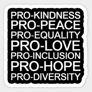 Pro-Kindness-Pro-Peace-Equality-Love-Diversity-Human-Rights Sticker