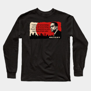 Malcolm X Quote Long Sleeve T-Shirt