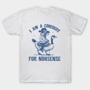 I Am A Conduit For Nonsense Funny Cowboy Raccoon T-Shirt