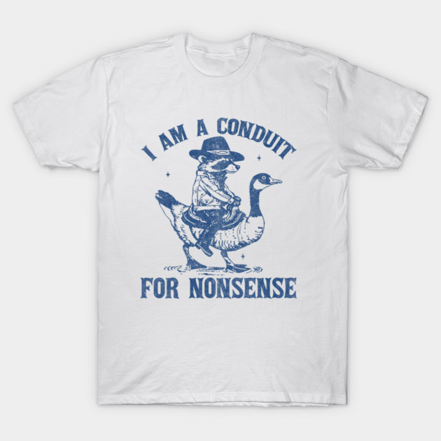 I Am A Conduit For Nonsense Funny Cowboy Raccoon T-Shirt by Carton s