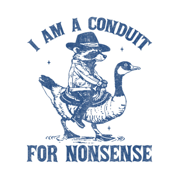 I Am A Conduit For Nonsense Funny Cowboy Raccoon by Carton s