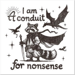 I AM A Conduit For Nonsense Funny Fantasy Wizard Raccoon Posters and Art