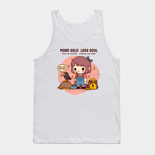 MORE GOLD, LESS SOUL Tank Top by Fabrik