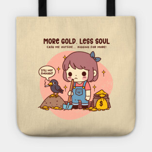 MORE GOLD, LESS SOUL Tote