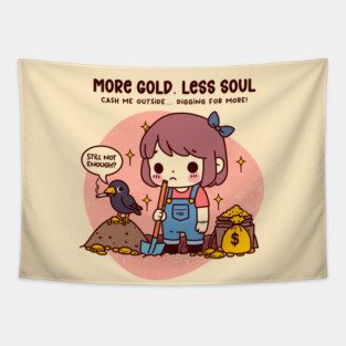 MORE GOLD, LESS SOUL Tapestry