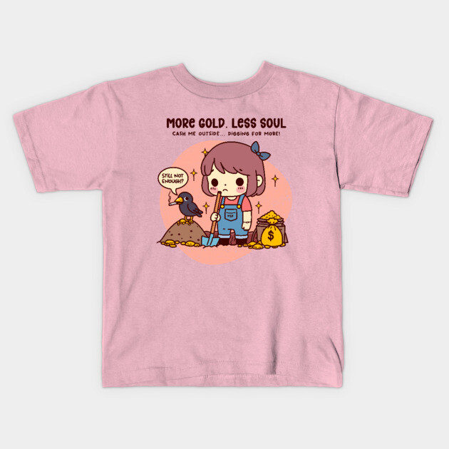MORE GOLD, LESS SOUL Kids T-Shirt by Fabrik