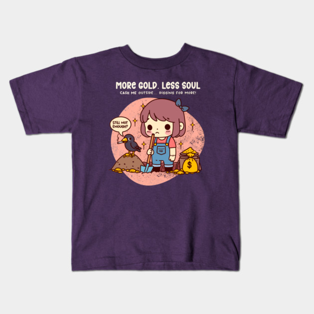MORE GOLD, LESS SOUL Kids T-Shirt by Fabrik
