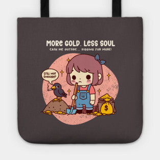 MORE GOLD, LESS SOUL Tote