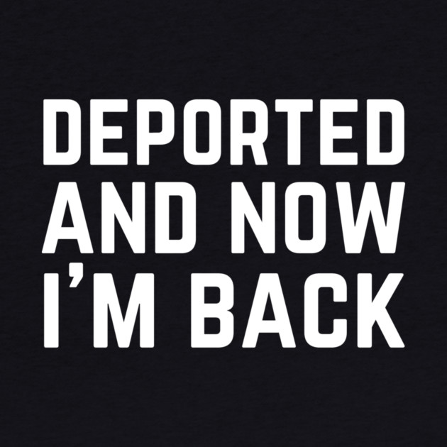 Deported And Now I'm Back by The WYLD Tribe