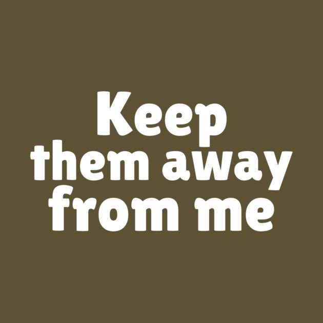 Keep Them Away From Me by The WYLD Tribe