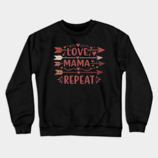Love, Mama, Repeat Crewneck Sweatshirt
