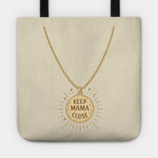 Keep Mama Close Tote