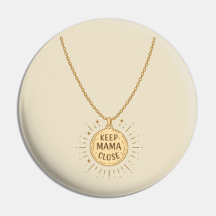 Keep Mama Close Pin